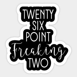 Twenty Six Point Freaking Two 262 Marathon Run Sticker